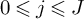 0 less than or slanted equals j less than or slanted equals upper J