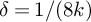 delta equals 1 divided by left parenthesis 8 k right parenthesis