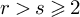 r greater than s greater than or slanted equals 2
