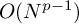 upper O left parenthesis upper N Superscript p minus 1 Baseline right parenthesis