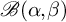 script upper B left parenthesis alpha comma beta right parenthesis
