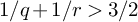 1 divided by q plus 1 divided by r greater than 3 divided by 2