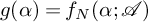 g left parenthesis alpha right parenthesis equals f Subscript upper N Baseline left parenthesis alpha semicolon script upper A right parenthesis