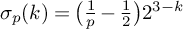 sigma Subscript p Baseline left parenthesis k right parenthesis equals left parenthesis StartFraction 1 Over p EndFraction minus one half right parenthesis 2 Superscript 3 minus k
