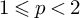 1 less than or slanted equals p less than 2
