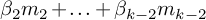 beta 2 m 2 plus ellipsis plus beta Subscript k minus 2 Baseline m Subscript k minus 2