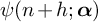 psi left parenthesis n plus h semicolon bold italic alpha right parenthesis