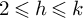 2 less than or slanted equals h less than or slanted equals k