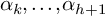 alpha Subscript k Baseline comma ellipsis comma alpha Subscript h plus 1 Baseline