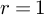 r equals 1
