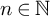 n element of double struck upper N