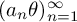 left parenthesis a Subscript n Baseline theta right parenthesis Subscript n equals 1 Superscript infinity