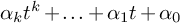 alpha Subscript k Baseline t Superscript k plus ellipsis plus alpha 1 t plus alpha 0