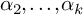 alpha 2 comma ellipsis comma alpha Subscript k Baseline