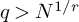 q greater than upper N Superscript 1 divided by r