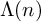 normal upper Lamda left parenthesis n right parenthesis