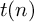 t left parenthesis n right parenthesis