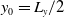 y 0 equals upper L Subscript y Baseline divided by 2