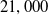 21 comma 000