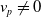 v Subscript p Baseline not equals 0