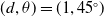 left parenthesis d comma theta right parenthesis equals left parenthesis 1 comma 45 Superscript ring Baseline right parenthesis