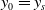 y 0 equals y Subscript s