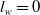 l Subscript w Baseline equals 0