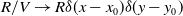 upper R divided by upper V right arrow upper R delta left parenthesis x minus x 0 right parenthesis delta left parenthesis y minus y 0 right parenthesis