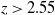 z greater than 2.55