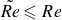 ModifyingAbove italic Re With tilde less than or slanted equals upper R e
