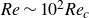 italic Re tilde 10 squared italic Re Subscript c Baseline