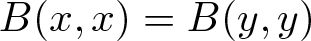 upper B left parenthesis x comma x right parenthesis equals upper B left parenthesis y comma y right parenthesis
