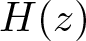 upper H left parenthesis z right parenthesis