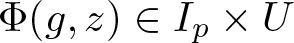 upper Phi left parenthesis g comma z right parenthesis element of Ip times upper U