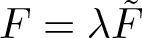 upper F equals lamda upper F tilde