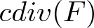 cdiv left parenthesis upper F right parenthesis