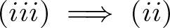 left parenthesis iii right parenthesis long right double arrow left parenthesis ii right parenthesis