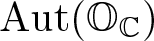 Aut left parenthesis OC right parenthesis