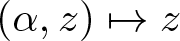 left parenthesis alpha comma z right parenthesis right arrow from bar z