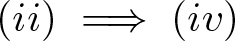 left parenthesis ii right parenthesis long right double arrow left parenthesis iv right parenthesis