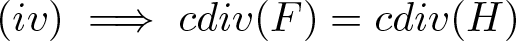 left parenthesis iv right parenthesis long right double arrow cdiv left parenthesis upper F right parenthesis equals cdiv left parenthesis upper H right parenthesis
