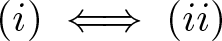 left parenthesis i right parenthesis long left right double arrow left parenthesis ii right parenthesis