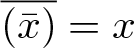 left parenthesis x bar right parenthesis quotation dash equals x