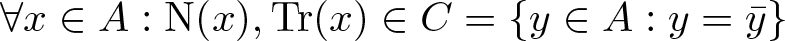 for all x element of upper A colon upper N left parenthesis x right parenthesis comma trace left parenthesis x right parenthesis element of upper C equals left brace y element of upper A colon y equals y bar right brace