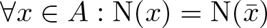 for all x element of upper A colon upper N left parenthesis x right parenthesis equals upper N left parenthesis x bar right parenthesis