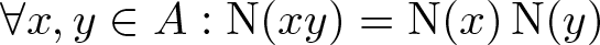 for all x comma y element of upper A colon upper N left parenthesis xy right parenthesis equals upper N left parenthesis x right parenthesis upper N left parenthesis y right parenthesis