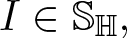 upper I element of double struck upper S upper H comma