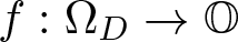 f colon upper Omega upper D right arrow upper O