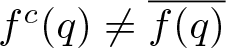 fc left parenthesis q right parenthesis not equals f left parenthesis q right parenthesis quotation dash