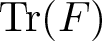 trace left parenthesis upper F right parenthesis